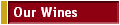 Our Wines