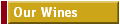 Our Wines